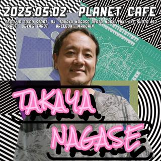 【Planetcafe Presents Takaya Nagase】