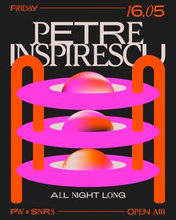 Pw X Snrs Open Air • Petre Inspirescu (All Night Long)