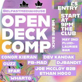 Belfastmediahouse Presents: Open Deck Night Finals Year 2