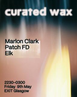 Curated Wax With Marlon Clark, Elk And Patch Fd
