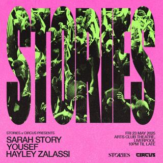 Stories X Circus Presents Sarah Story, Yousef, Hayley Zalassi