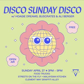 Disco Sunday Disco W/ Hoagie Dreams, Buscrates, Ali Berger