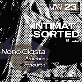 Intimat / Sorted Presents: Nono Gigsta, Bratches & Sixtyfourbit