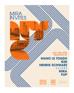 Mira Invites: Mano Le Tough, Henrik Schwarz, Mira
