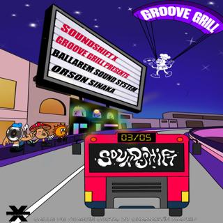 Soundshift X Groove Grill Pres: Ballarem Soundsystem, Orson Sinaka