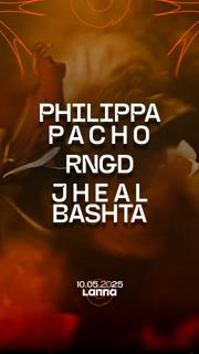 Lanna Club Presenta Philippa Pacho, Rngd, Jheal Bashta