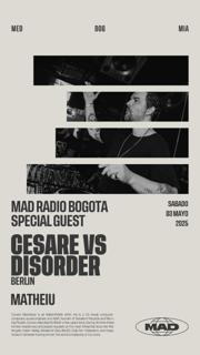 Special Guest Mad Radio Bogota - Cesare Vs Disorder
