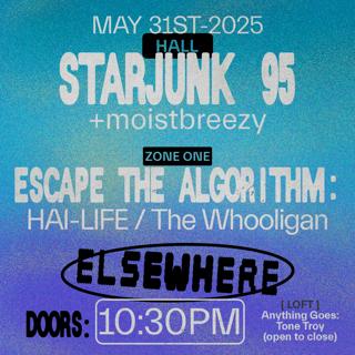 Starjunk 95, Moistbreezy, Escape The Algorithm, Anything Goes