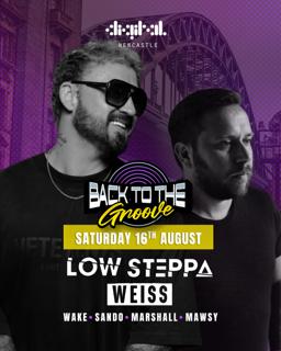 Back To The Groove Presents - Low Steppa + Weiss