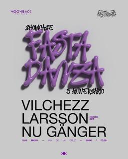 Fasta Danza [3 Aniversario] With Vilchezz, Larsson & Nu Gänger
