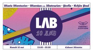 Lab 10 Ans: Avec Marie Montexier, Maruwa, Abstraxion & More