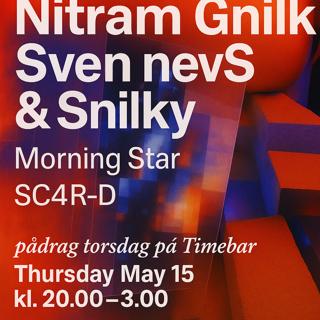 Nitram Gnilk, Sven Nevs & Snilky, Morning Star, Sc4R-D Pådrag Torsdag På Timebar