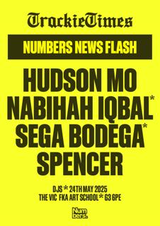 Numbers - Hudson Mohawke  Nabihah Iqbal  Sega Bodega  Spencer - The Vic Glasgow