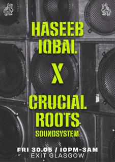 Haseeb Iqbal X Crucial Roots Soundsystem