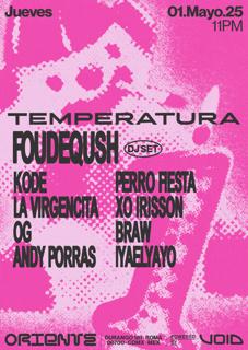 Temperatura: Foudeqush (Dj Set), Kode, La Virgencita, Og, Andy Porras, Perro Fiesta Y Más