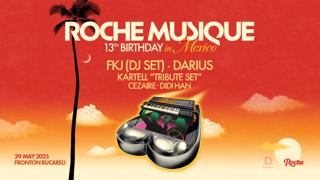 Roche Musique 13Th Birthday At Cdmx