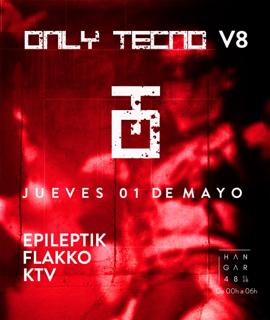 Only Tecno V8-Epileptik, Flakko, Ktv