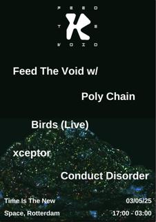 Feed The Void With Poly Chain, Birds (Live), Xceptor & Conduct Disorder (Downtempo Set)