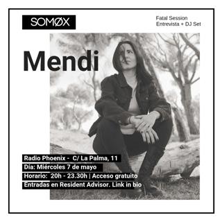 Somøx Fatal Session: Mendi - Entrevista + Dj Set