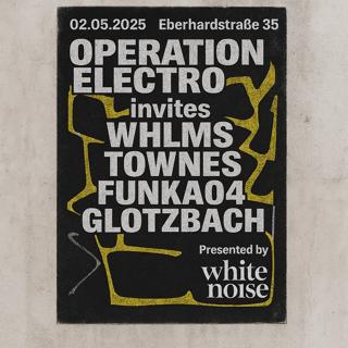 White Noise Invites: Operation Electro