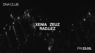 Dna With Xenia & Zeuz & Rad.Lez