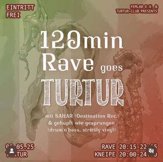 120 Minuten Rave Goes Turtur With: Sahar, Gehupft Wie Gesprungen