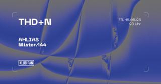 Pan X Thd+N X Ahlias X Mister.144
