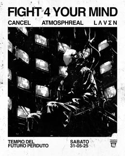 Fight 4 Your Mind: Cancel, Atmosphreal, Lʌvσn