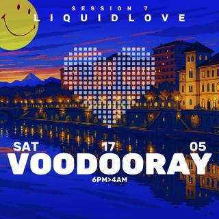 Voodoo Ray Session 7 'Liquid Love'