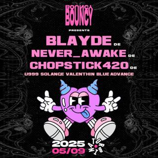 Bouncy Budapest Invites: Blayde / Never_Awake / Chopstick420