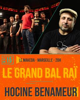 Le Grand Bal Raï + Hocine Benameur En Concert