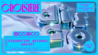 Disco Disco Croisière: Figurative Records + Naajet