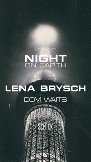 Night On Earth: Lena Brysch · Dom Waits