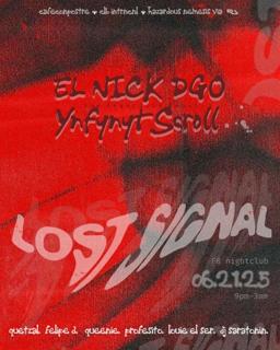 Lost Signal: El Nick Dgo + Ynfynyt Scroll (Sf Debut)