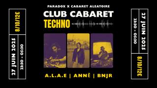 Club Cabaret X Paradox: Anne & A.L.A.E B2B Bnjr
