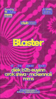 Blaster: Diёk B2B Euyinn, Arok Shiva, Mckennaii, Mms
