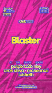 Blaster: Pulpix B2B Nixy, Arok Shiva, Mckennaii, Lukketh