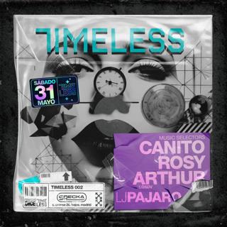 Canito + Arthur + Rosy + Lj.Pájaro - Timeless #02