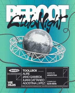Reboot Clubnight: Toollbox, Aure, Jano Gamboa, Juani Cattaneo Y Agostina Lxpez