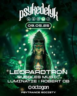 Psykedelyk Psytrance | Leopardtron + Robert Ob + Bubbles Music + Luminatie