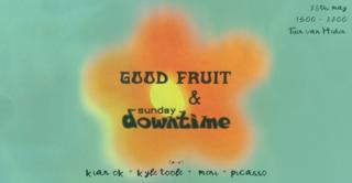 Good Fruit X Sunday Downtime