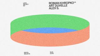 Less Selekted: Roman Khropko (Ua), Alex S., Art Duvelle