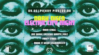 Dark Disco Ponad Wszystko X Electronic City Night