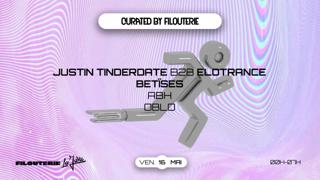 Filouterie: Justin Tinderdate B2B Elotrance, Betïses & More