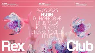Hush: Dj Hyperdrive, Linus Villa, Pelin Vedis, Etienne Nogues, Helio