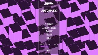 Automatic: Quest, Peach, Lamalice, Roza Terenzi B2B D.Tiffany
