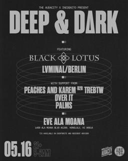 The Audacity X Incognito Present Deep&Dark With Black Lotus (Berlin)