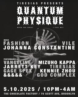 Tiresias Presents Quantum Physique With Fashion, Johanna Constantine & Vile