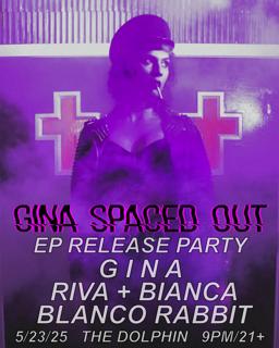 'Gina Spaced Out' Ep Release Party