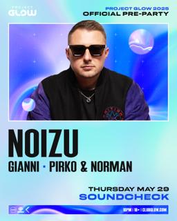 Project Glow Official Pre-Party: Noizu